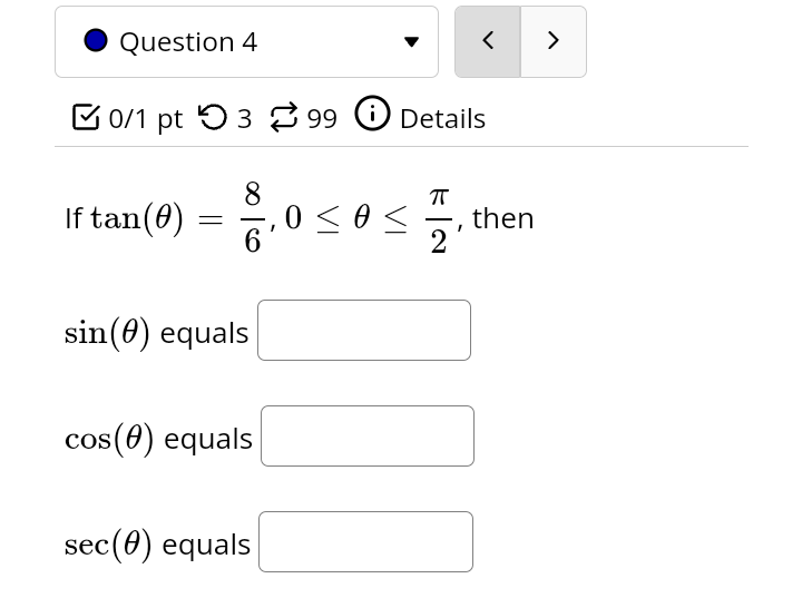 s . sec (7) = cot (7) =. Question 5 A 0/1