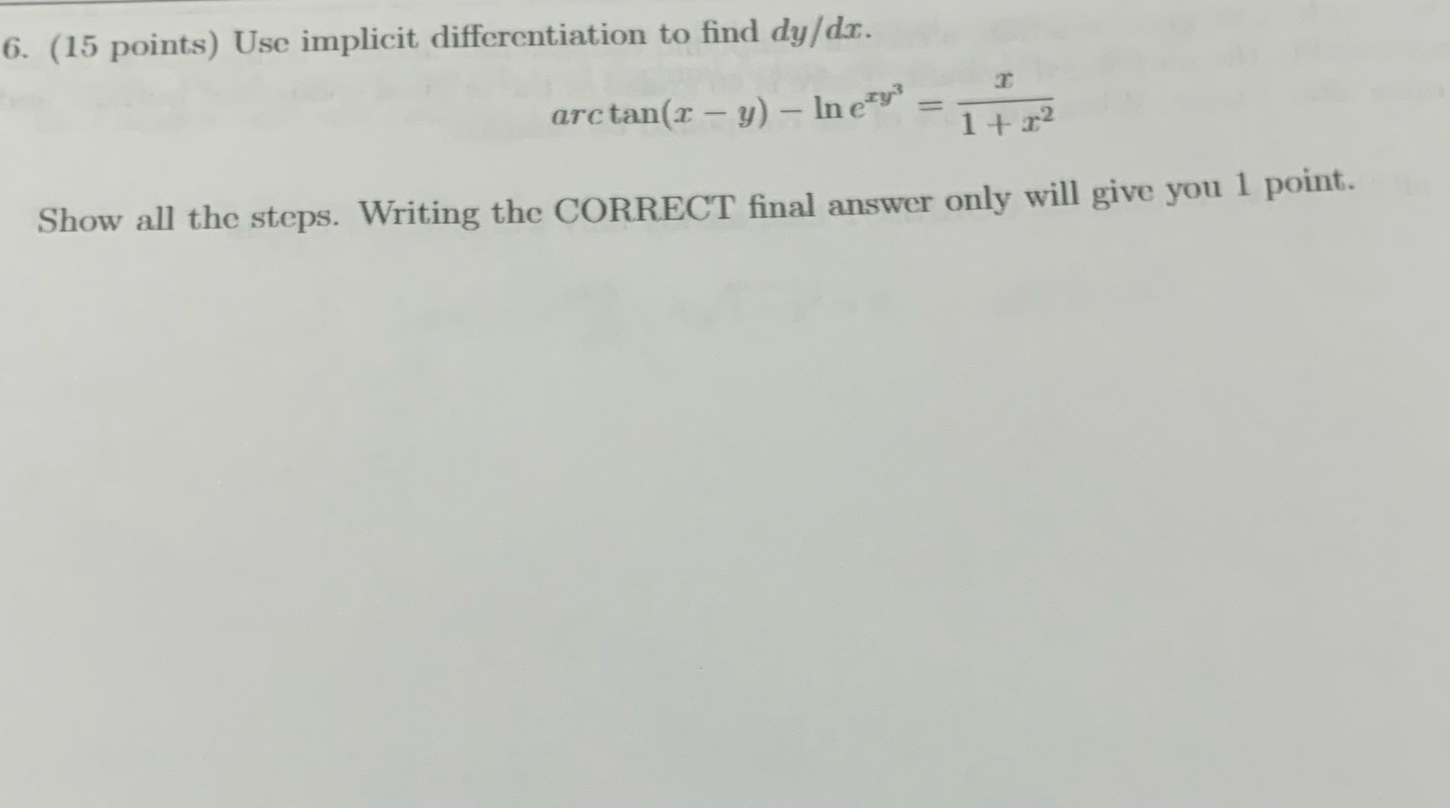 differentiation to find dy/ dx. arctan(x - y) - Inery = 1