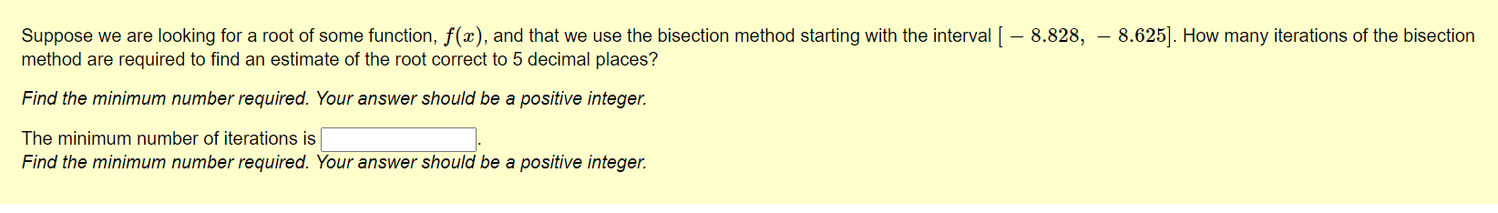  Suppose we are looking for a root of some function, f(),