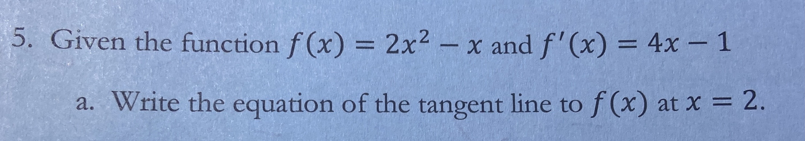  Question 1: 5. Given the function f (x) = 2x2 -