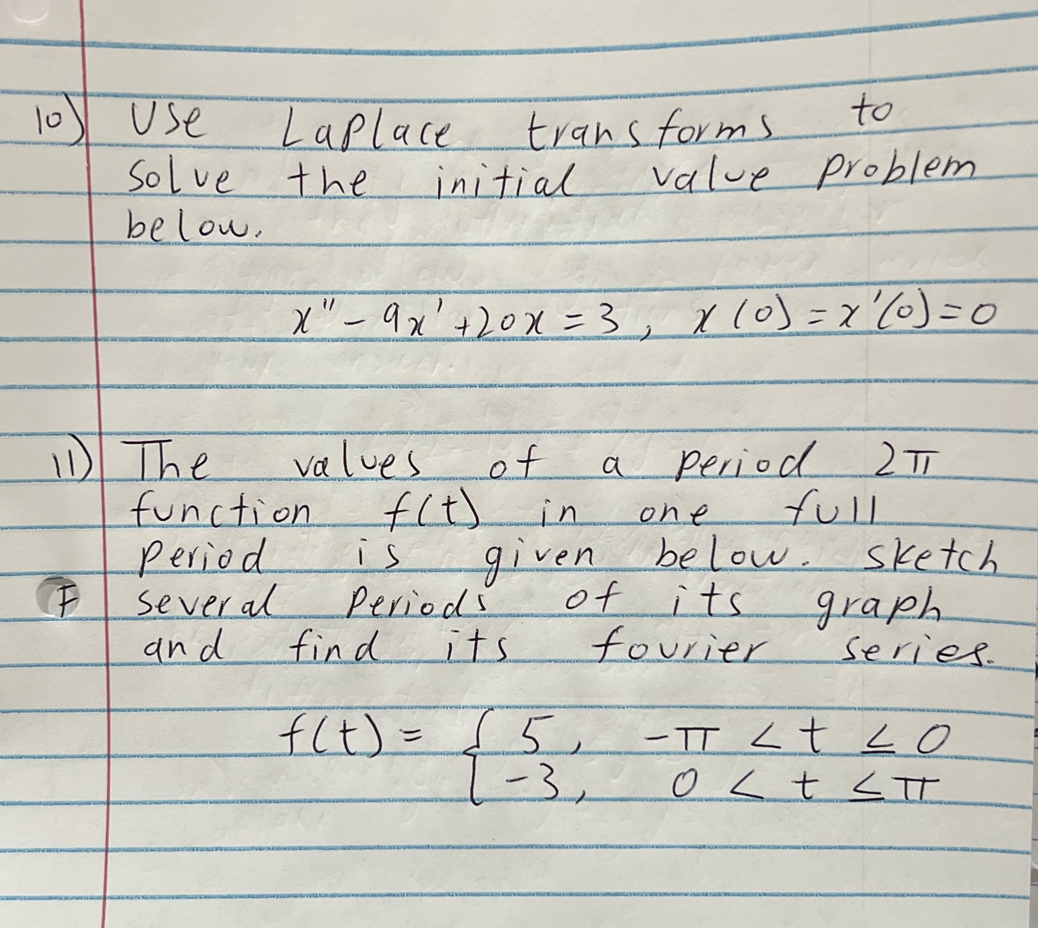  10 Use Laplace transforms to solve the initial value problem below.