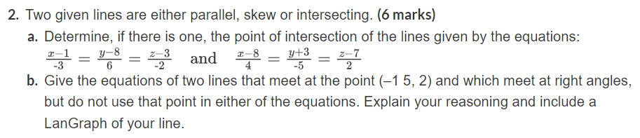 marks) a. Determine, if there is one, the point of intersection of