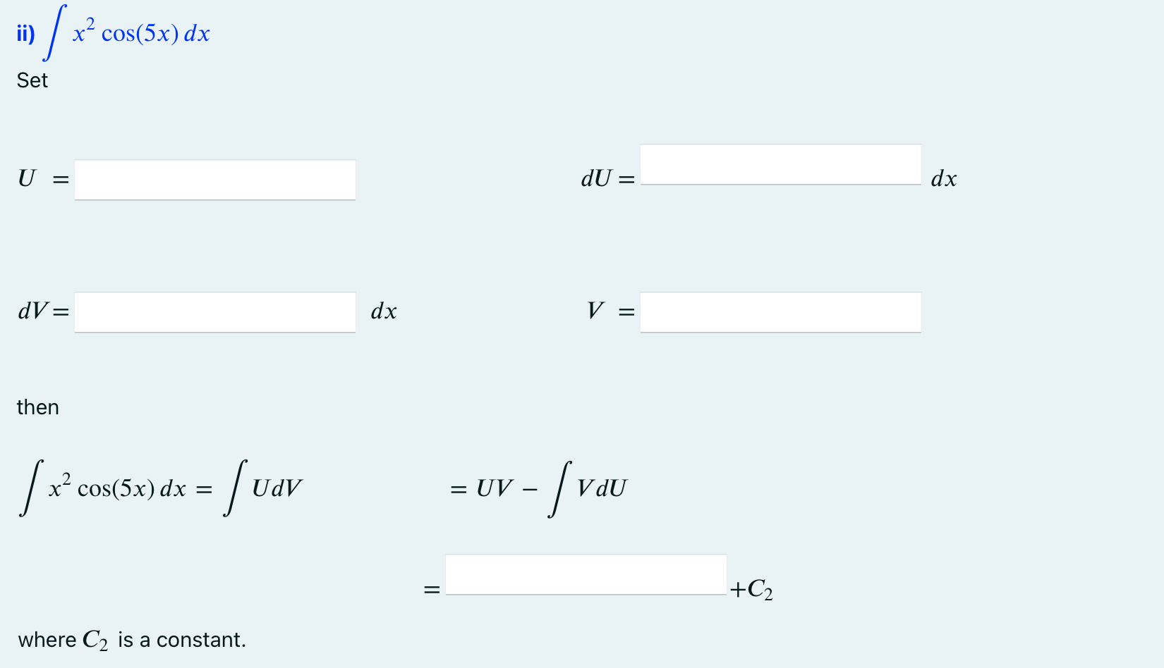 / x sin(5.x) dx and it) / x cos(5x) dx Solution. x