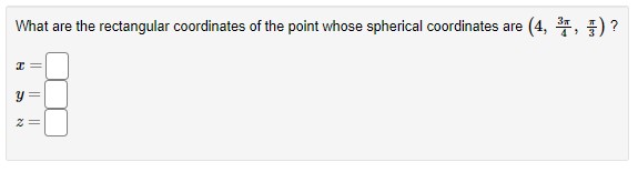 ) The cartesian coordinates ( 2, 4, z1 in term of Spherical