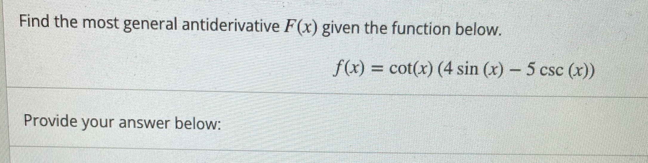  Find the most general antiderivative F(x) given the function below. f(x)
