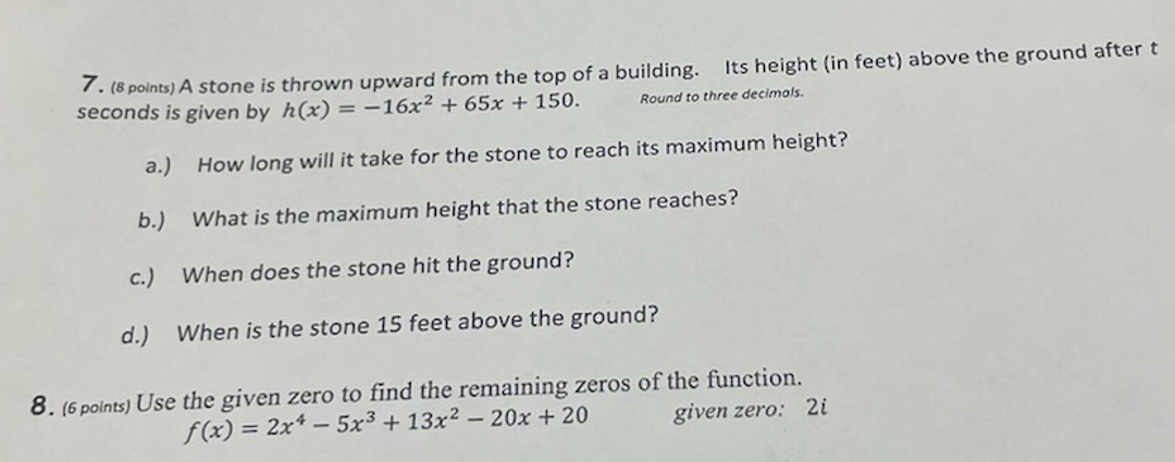  7 . (8 points) A stone is thrown upward from the