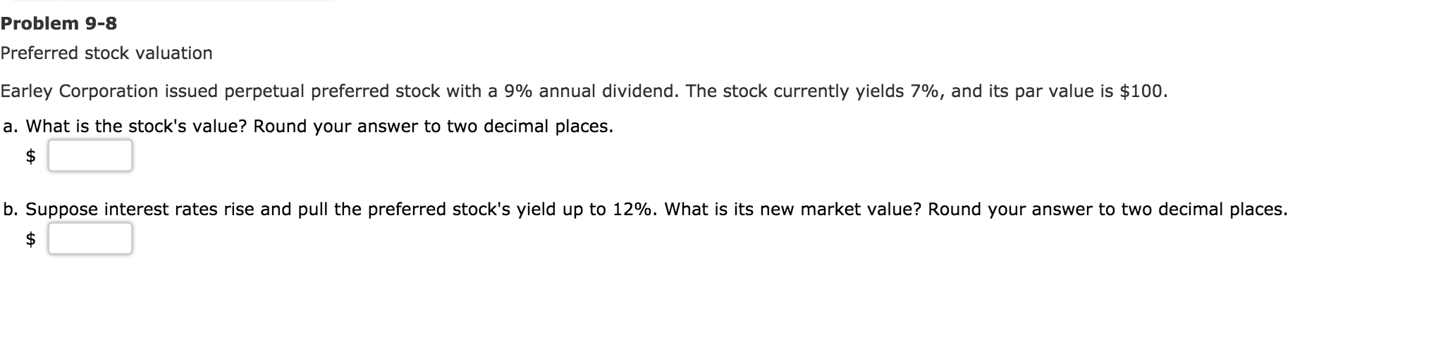 places.Suppose interest rates rise and pull the preferred stock's yield up to