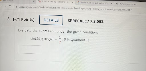 given conditions. cos(20); sin(0) = _ / 9 in Quadrant III 25