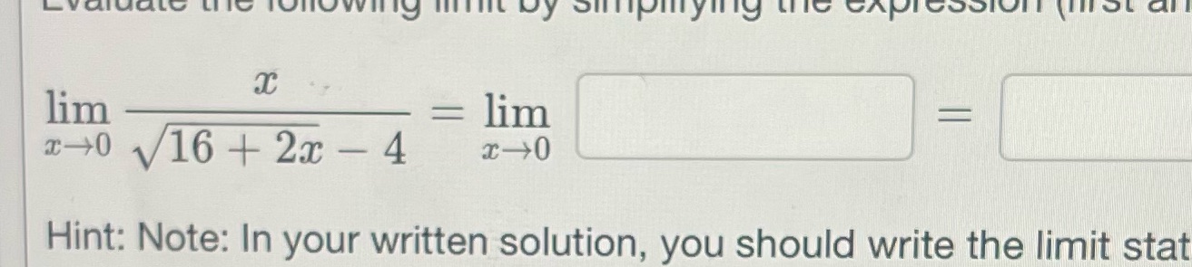 Note: In your written solution, you should write the limit stat