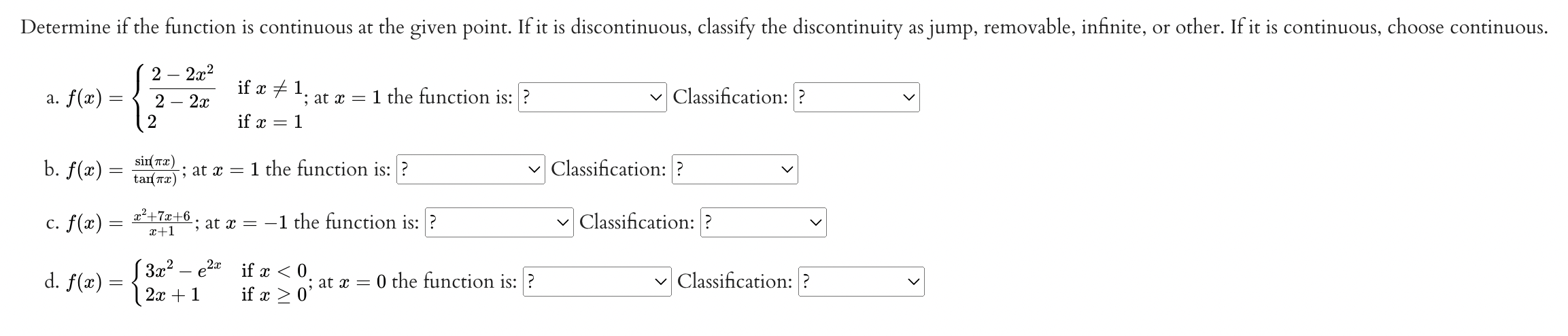  Determine if the function is continuous at the given point. If