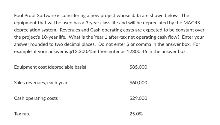 are shown below. The equipment that will be used has a 3-year