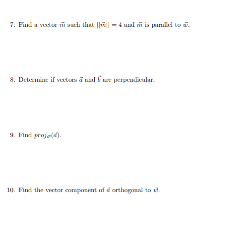 w = (-4, 1,0) , a = (2, -6, -1) , and