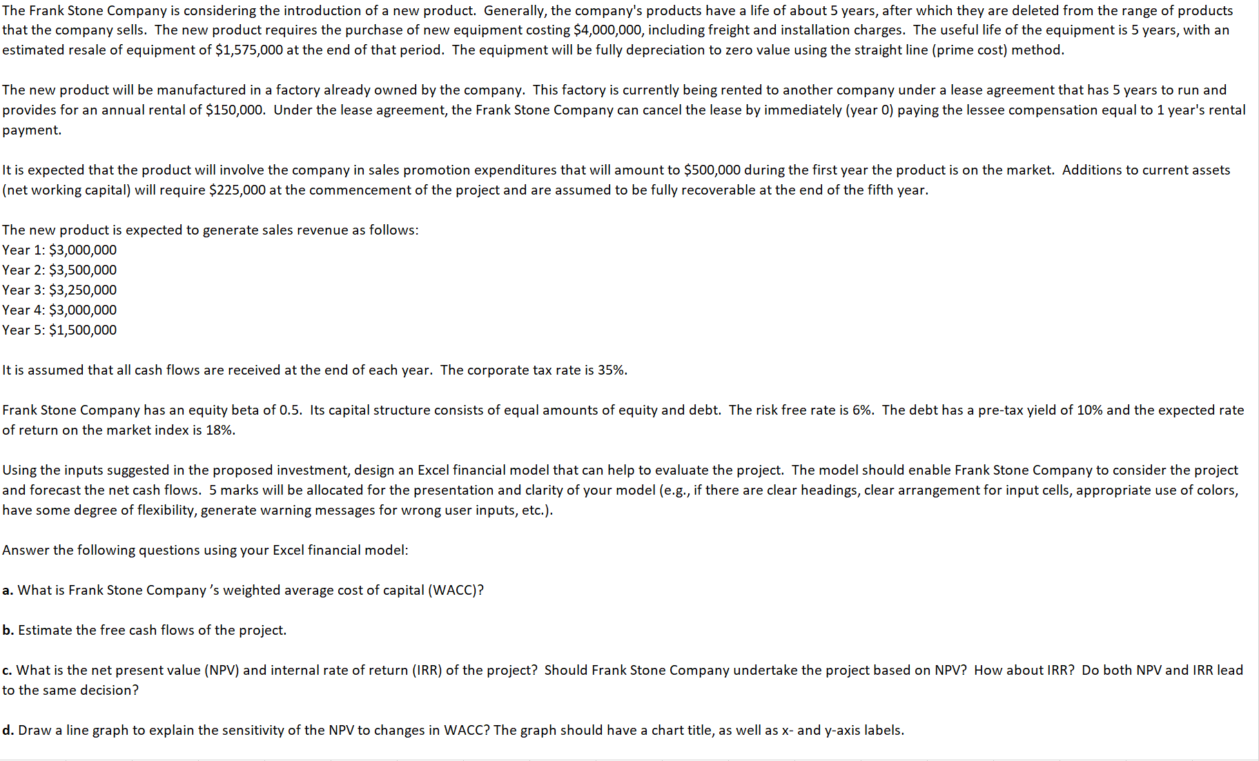  Please answer in excel. The Frank Stone Company is considering the