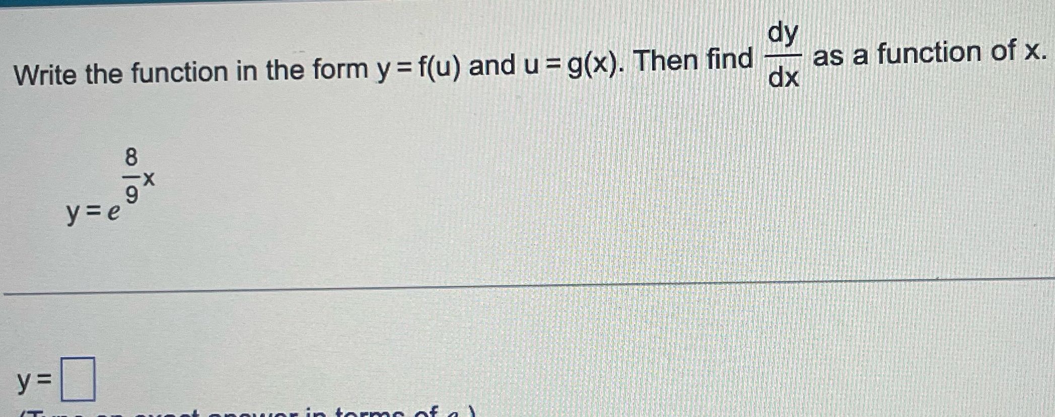 = g(x). Then find dy as a function of x. dx 8