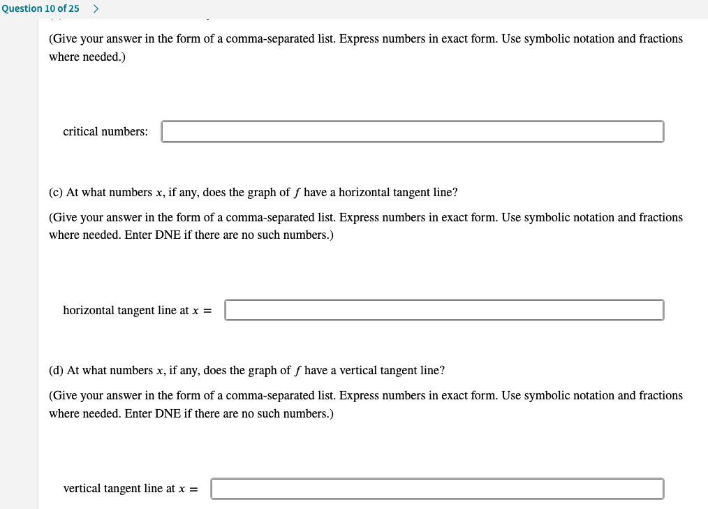 exact form. Use symbolic notation and fractions where needed.) f' ( x)
