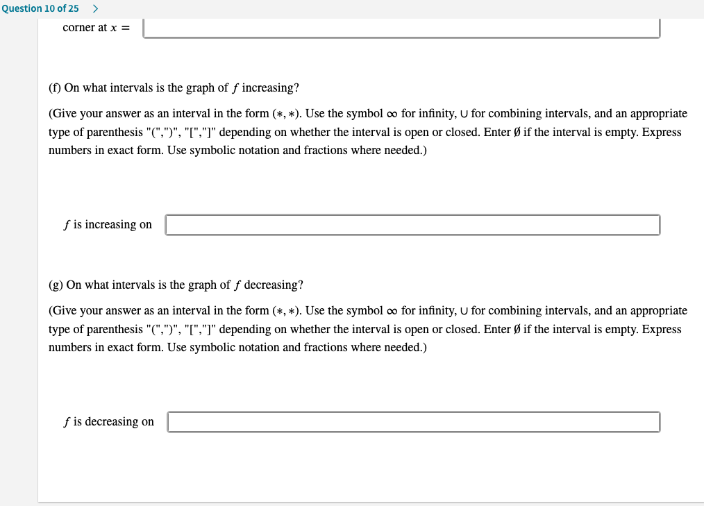 infinity, U for combining intervals, and an appropriate type of parentheses "(",