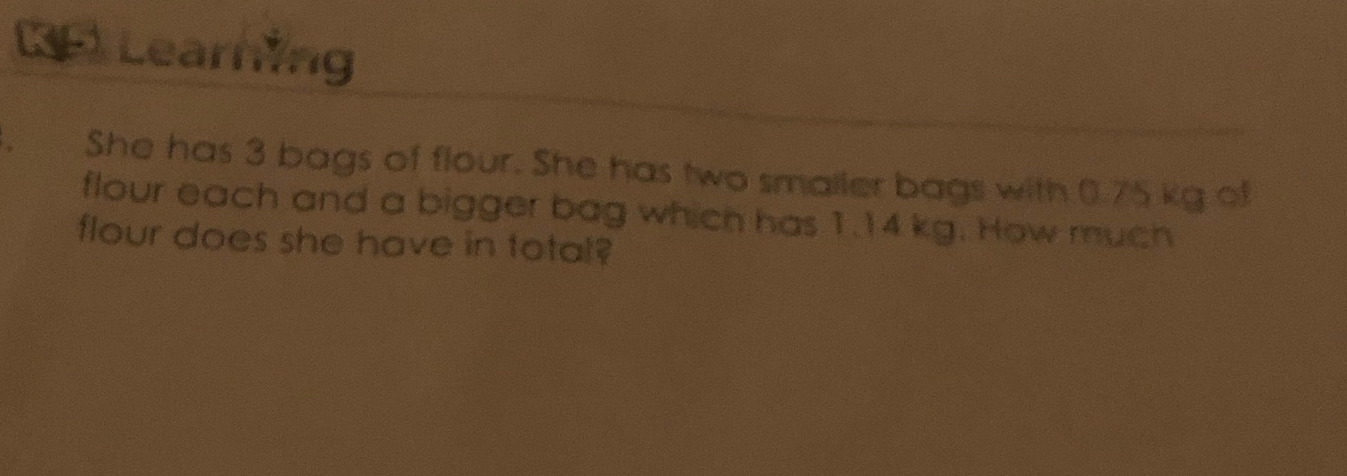 has 3 bags of flour. She has two smaller bags with 0