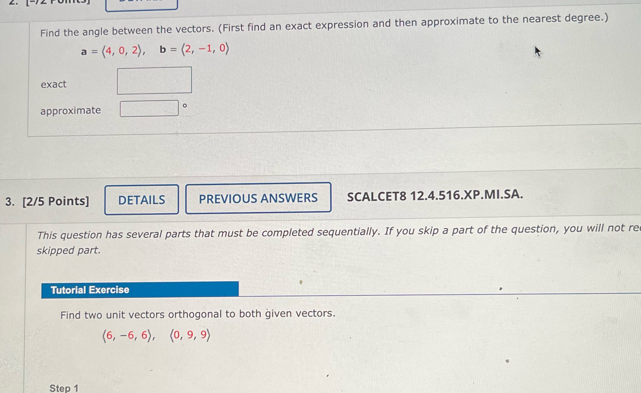  Can you answer both Find the angle between the vectors. (First