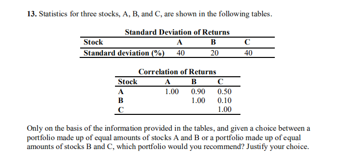  13. Statistics for three stocks, A, B, and C, are shown