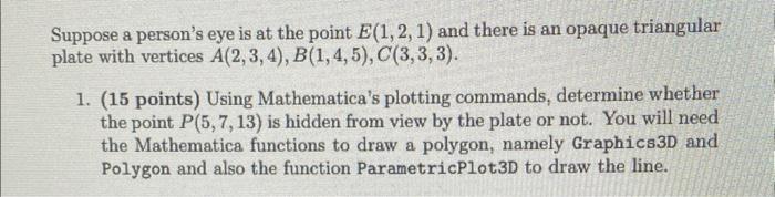and there is an opaque triangular plate with vertices A(2, 3, 4),