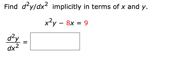 Find d y/dx implicitly in terms of x and y. dx