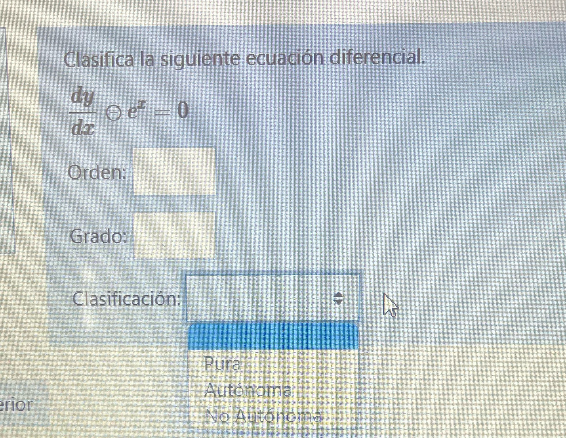  2. Classify the following differential equationClassification pureautonomynot autonomous Clasifica la siguiente