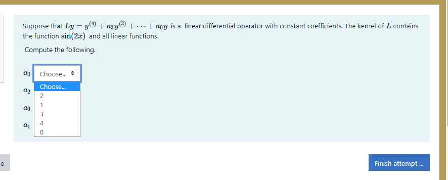  Suppose that Ly = y($) + agy(3) + ... + any