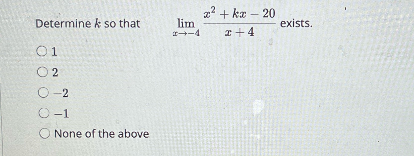 Determine k so that 02 C None of the above c2 +