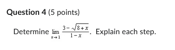Question 4 (5 points) Determine Explain each step.