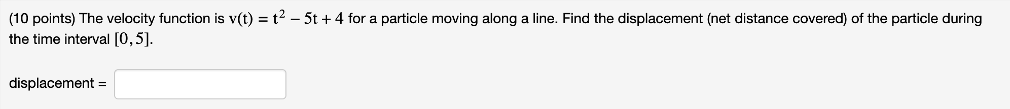 = (10 points) A particle moves with a velocity of v(t) m/s