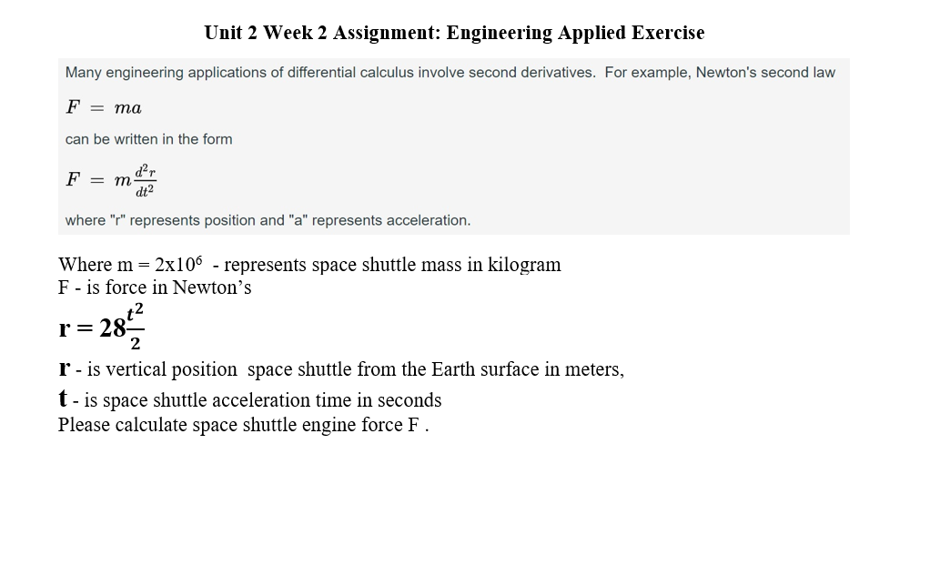 of differential calculus involve second derivatives. For example, Newton's second law F