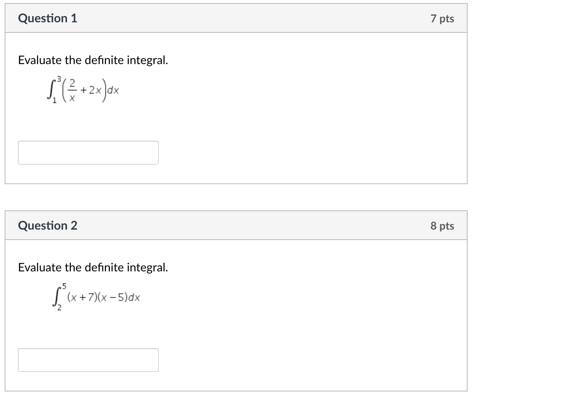 ) ax Question 2 8 pts Evaluate the definite integral. (x+ 7)(x-5)dxFind
