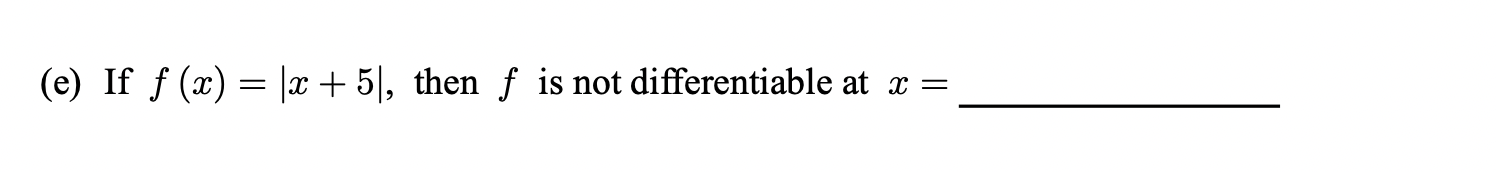 (e) If f @) = + 51, then f is not differentiable