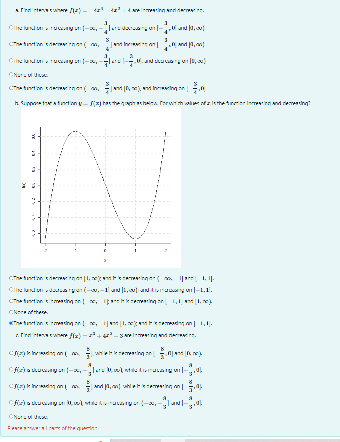 are increasing and decreasing. OThe function is increasing on (-oo, -=] and