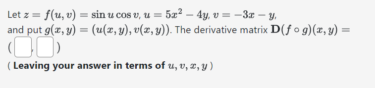 dw = dx dy + dz Note: Your answers should be expressions
