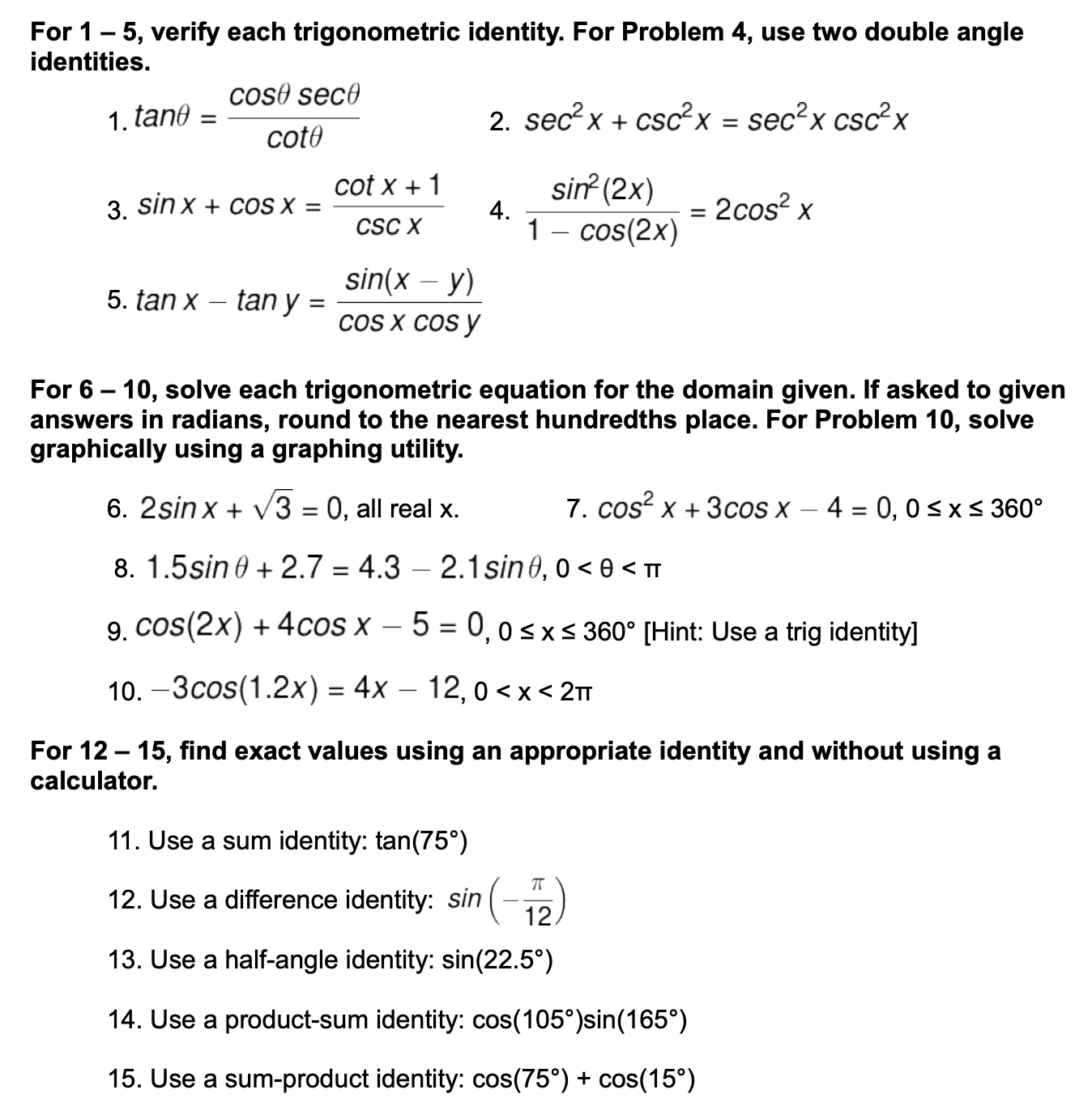 + COS X = sin (2x) 4. CSC X = 2cosz x