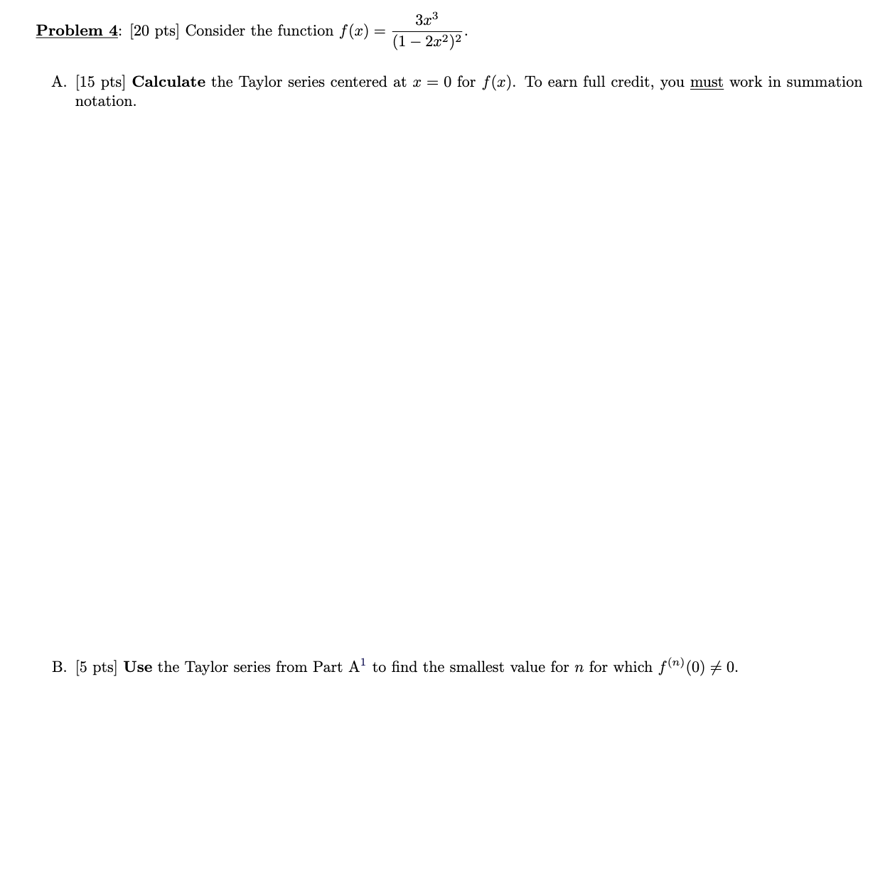 (1 - 202)2 A. [15 pts] Calculate the Taylor series centered at