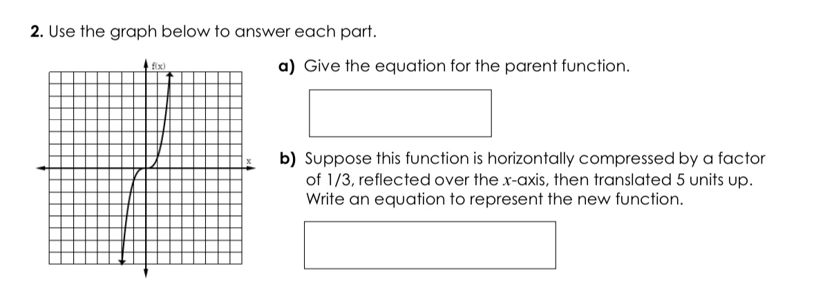  2. Use the graph below to answer each part. 0) Give