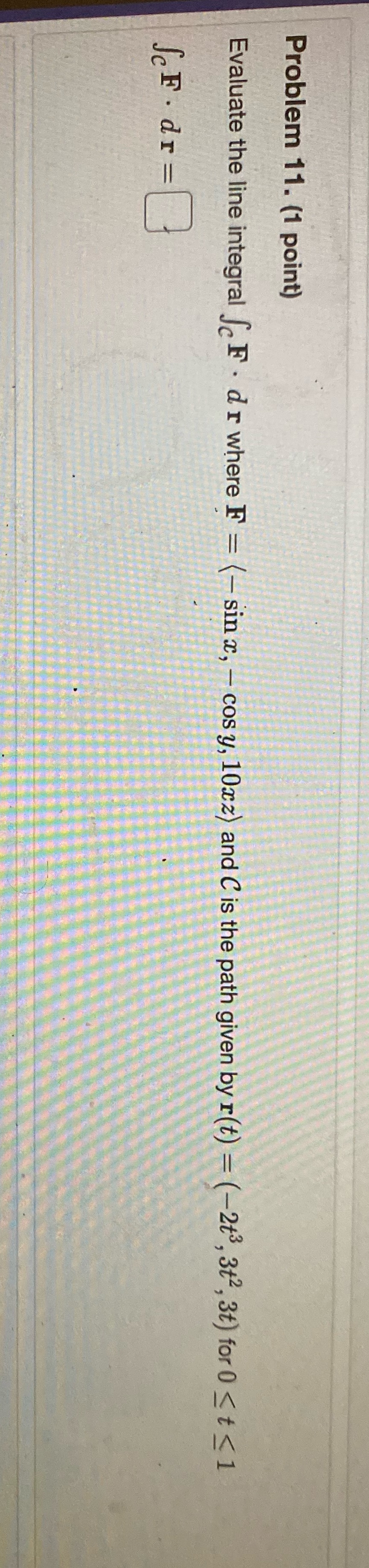 d r where F = (- sin x, - cosy, 10xz) and