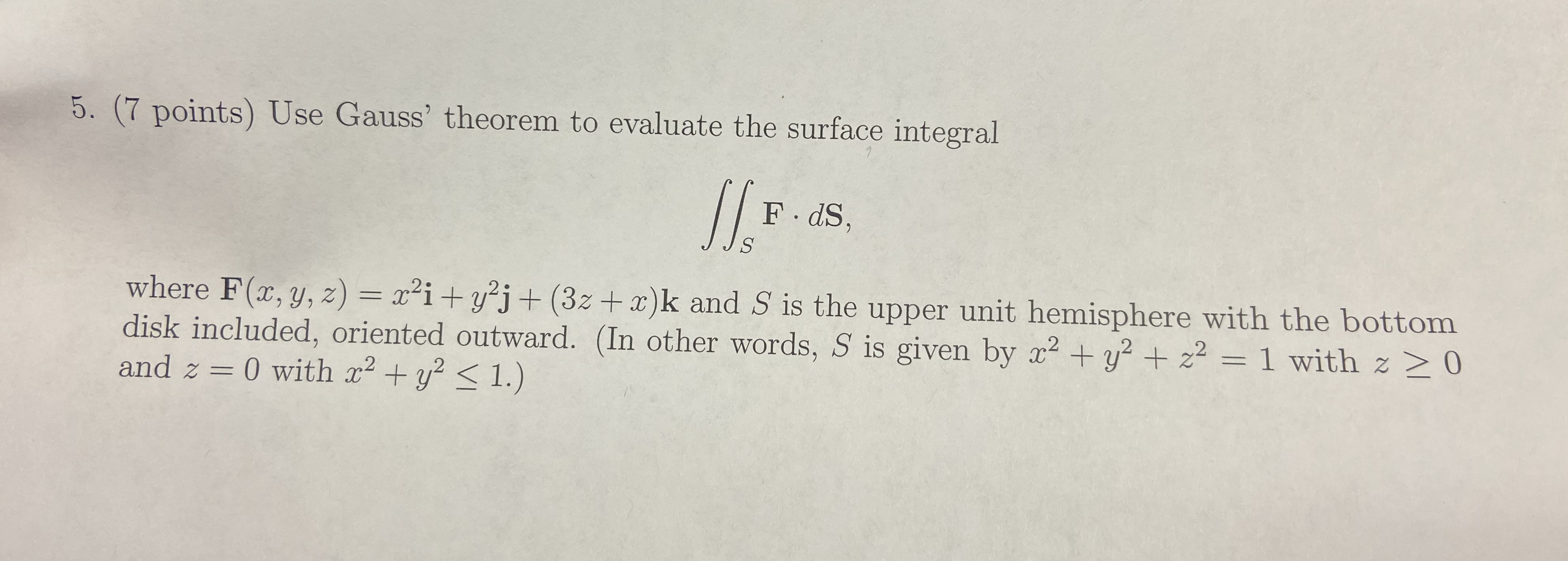  Please answer number 5 5. (7 points) Use Gauss' theorem to