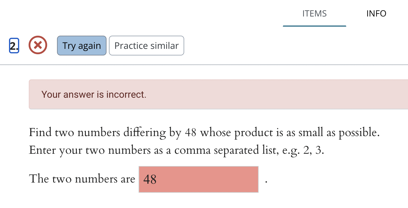 your two numbers as a comma separated list, e.g. 2, 3. The