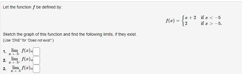 If the limit does not exist enter DNE. Limit =Compute the indicated