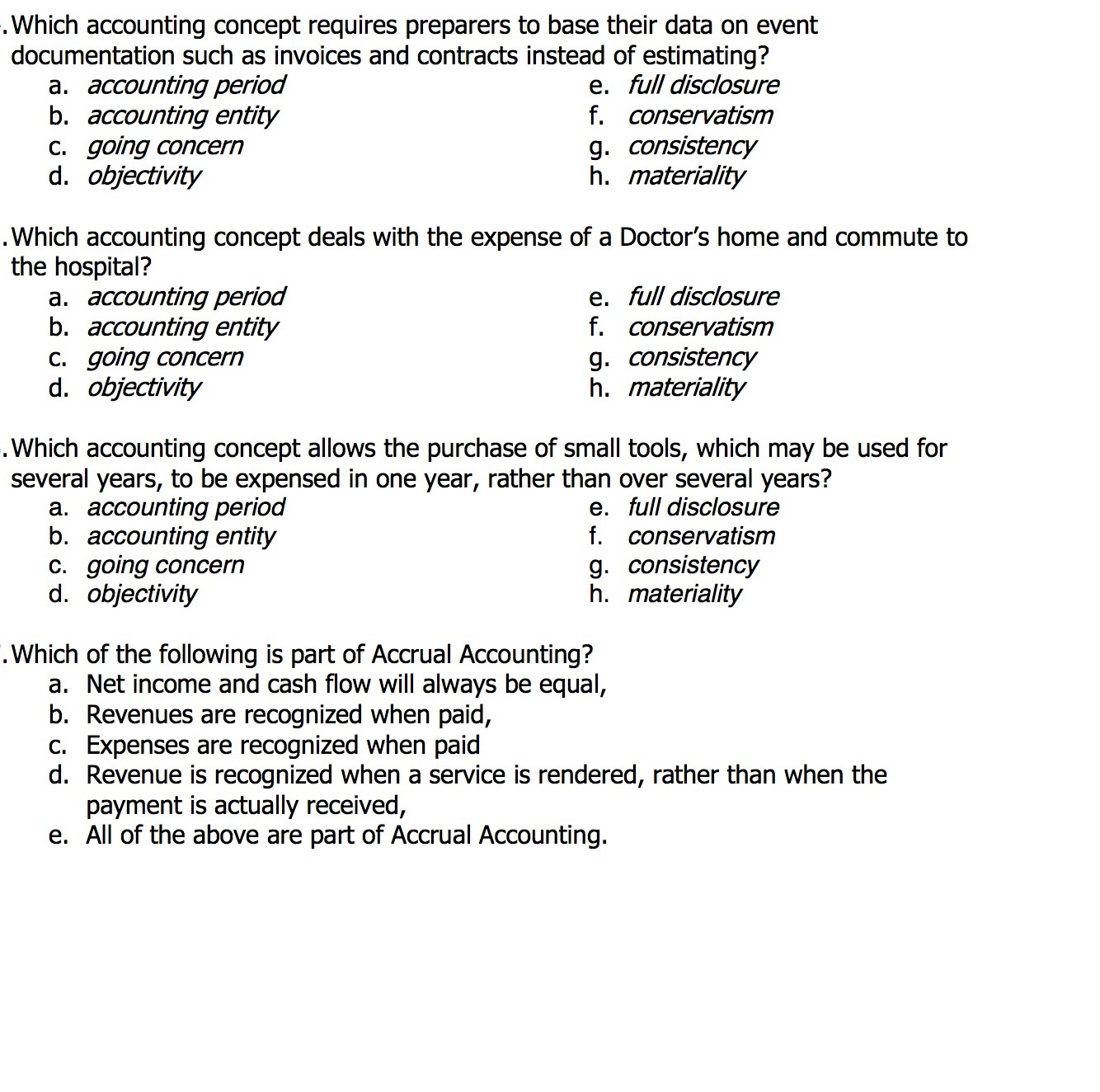 documentation such as invoices and contracts instead of estimating? a. accounting period