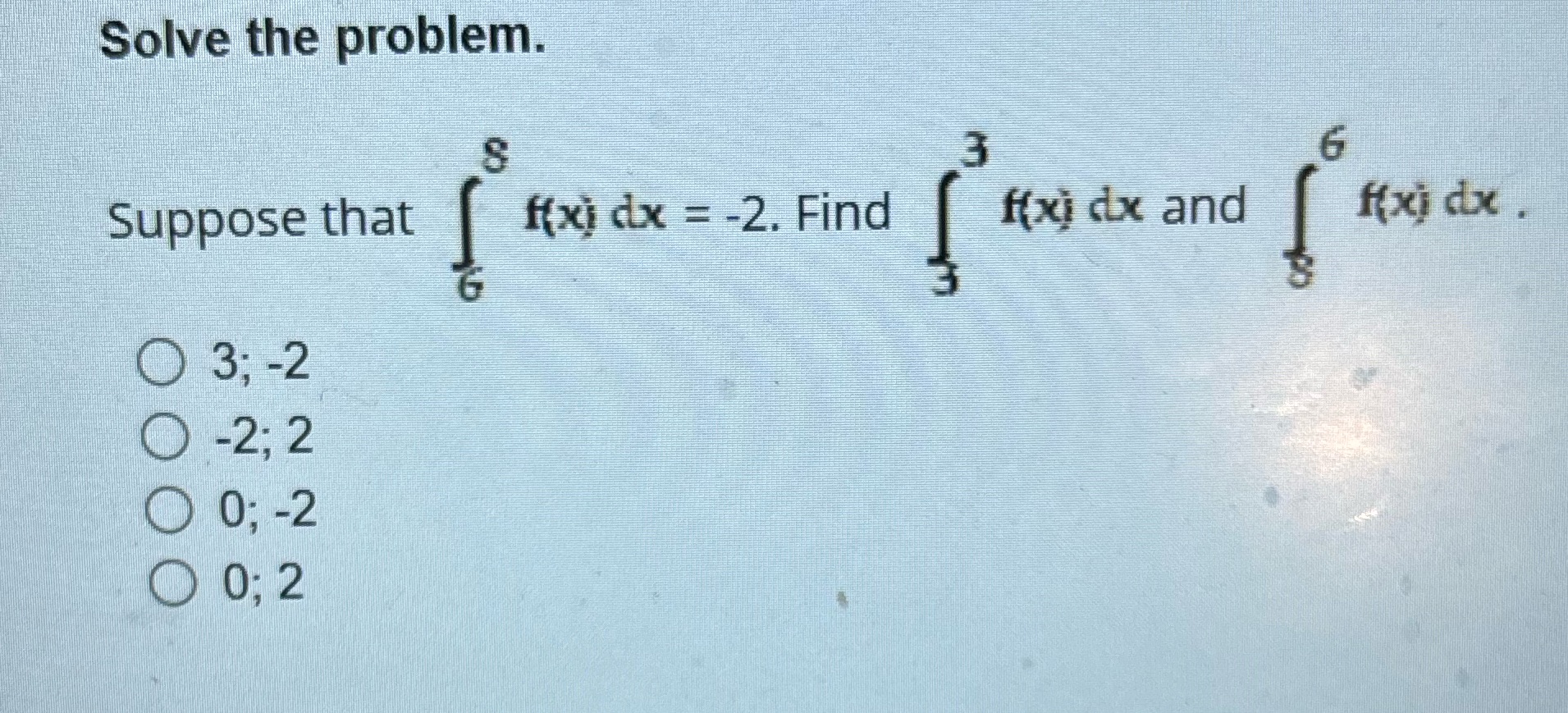 Solve the Problem. Suppose that f(x) Ldx and f(x) dx