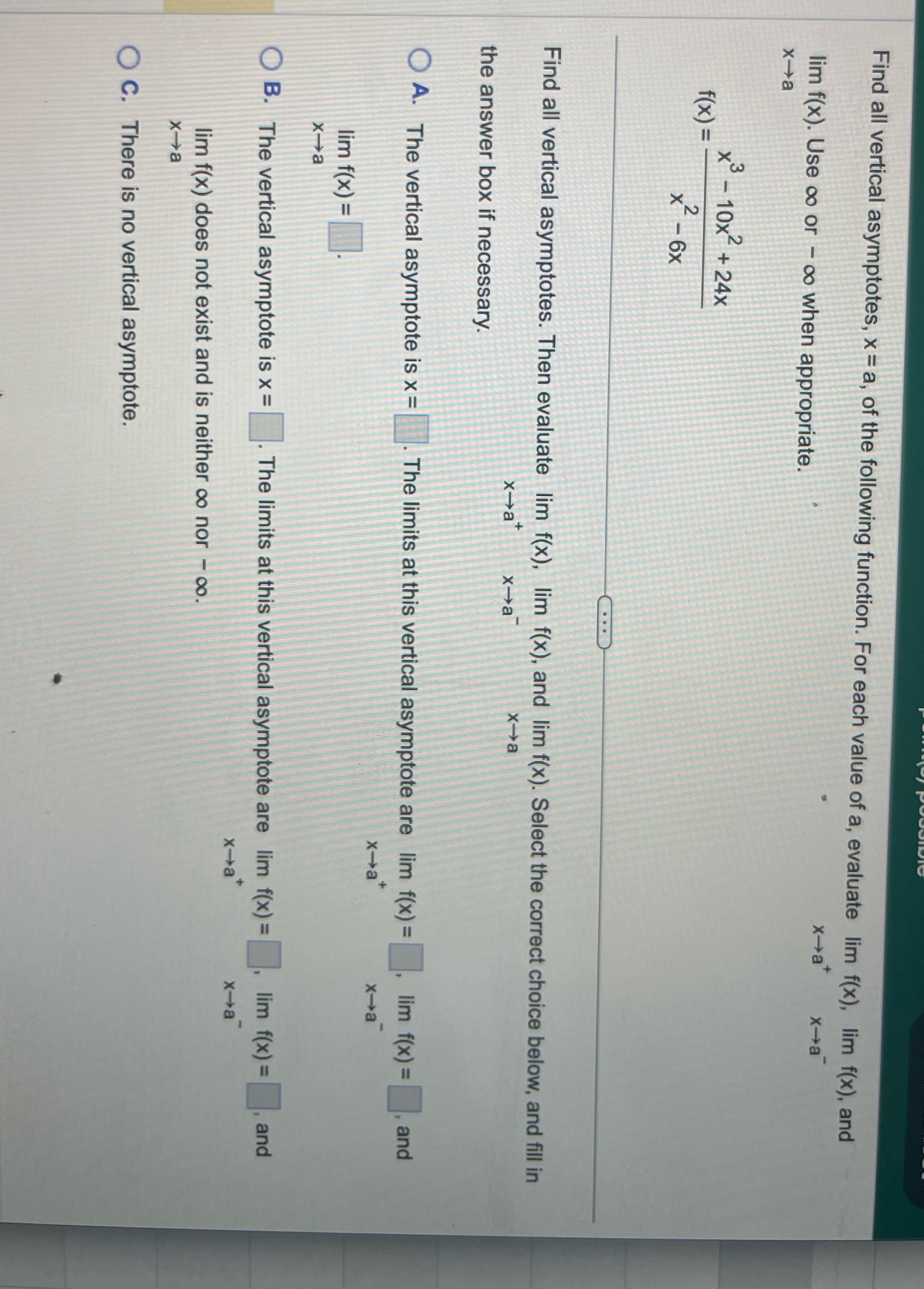 Please answer all Find all vertical asymptotes, x = a, of