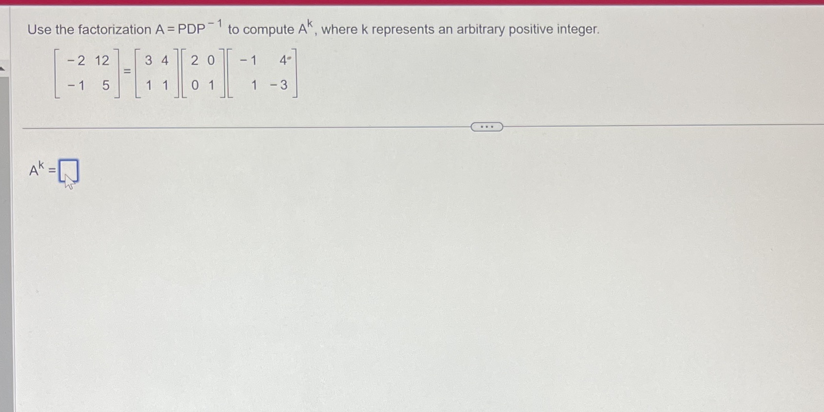 Use the factorization A = PDP " 'to compute A", where
