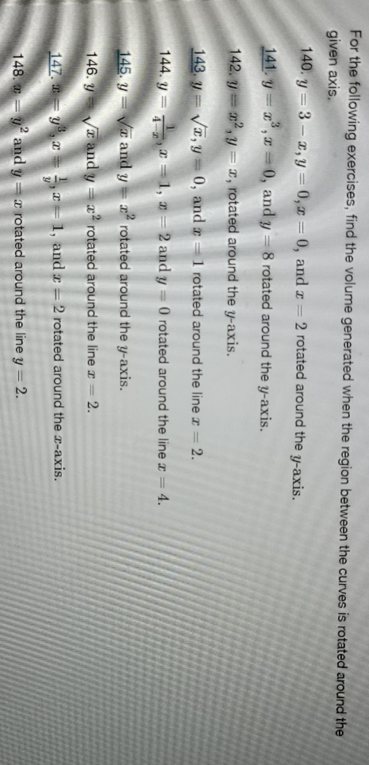 the following exercises, find the volume generated when the region between the