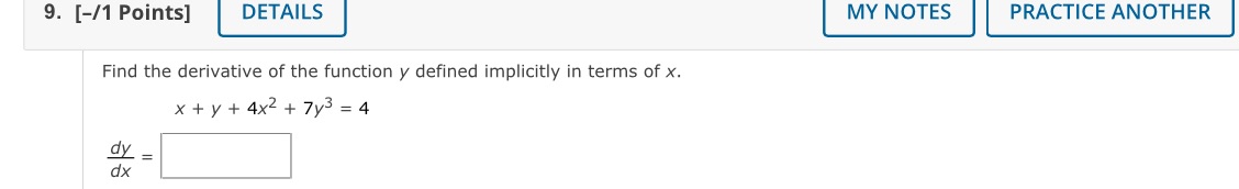 of the function y defined implicitly in terms of x. x +