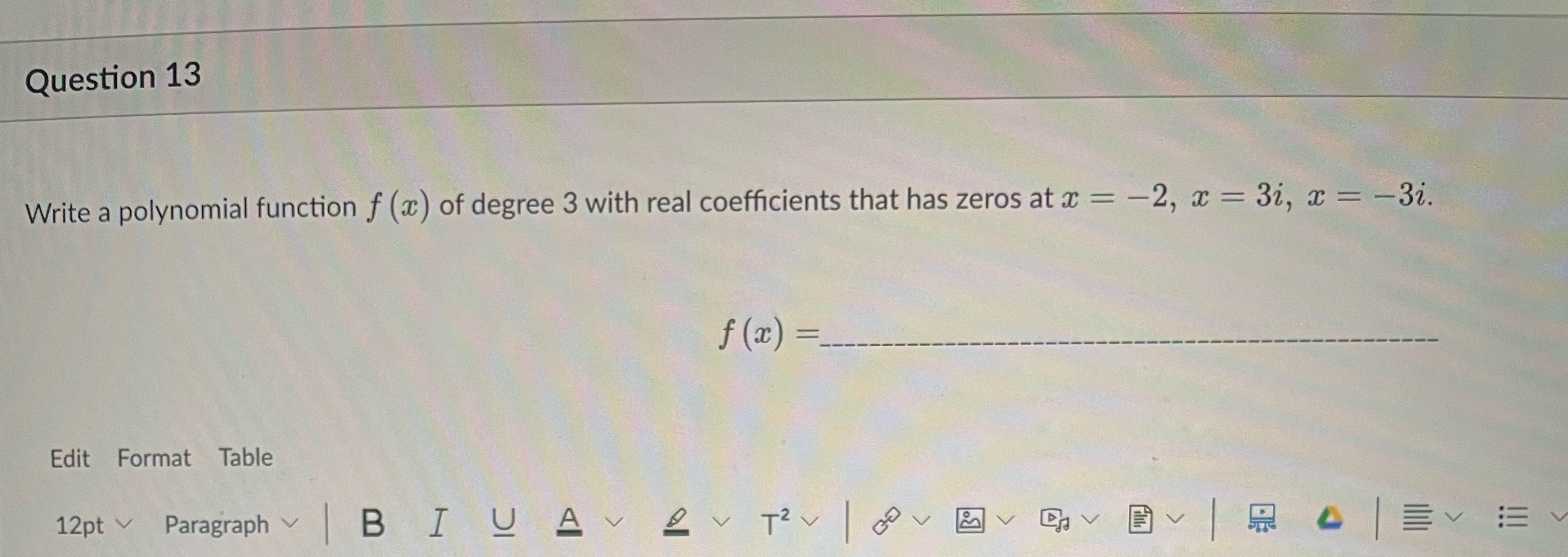with real coefficients that has zeros at x = -2, x =