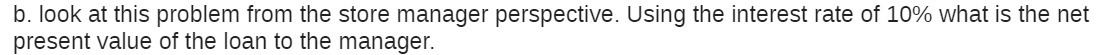 b. took at this problem from the store manager perspective. Using